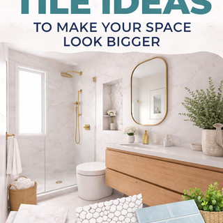 Small Bathroom Tile Ideas to Make Your Space Look Bigger (2026 Guide)